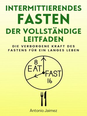 cover image of Intermittierendes Fasten, der vollständige Leitfaden